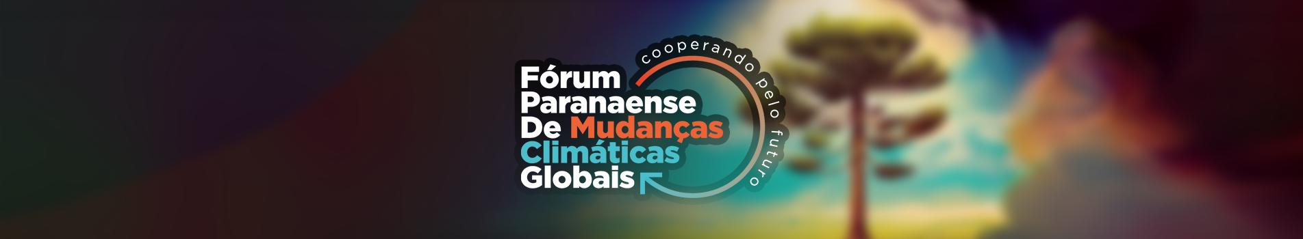 Participe do Fórum Paranaense de Mudanças Climáticas Globais