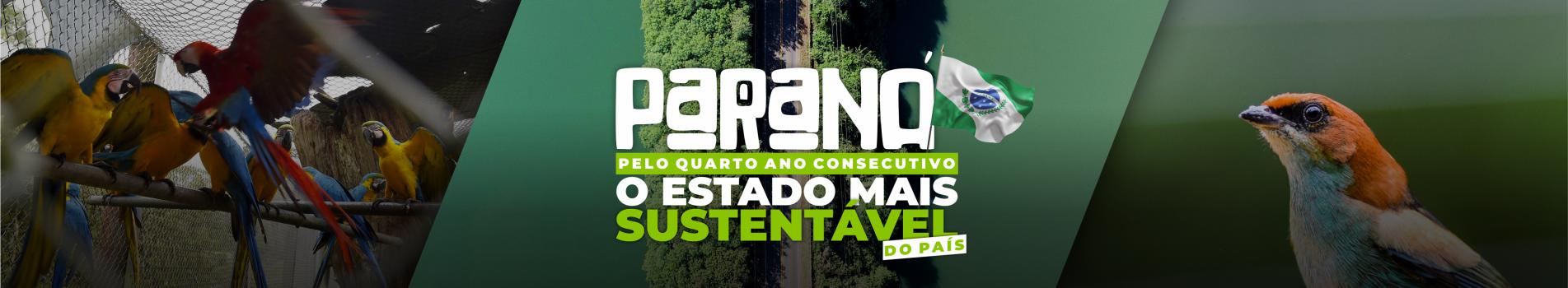 Paraná, o Estado mais sustentável do Brasil.