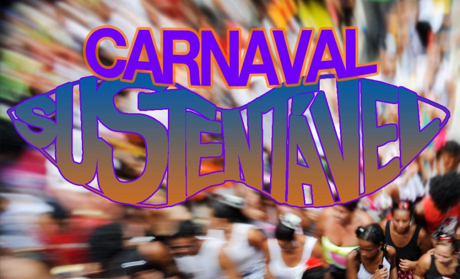 Meio Ambiente e o seu Carnaval mais sustentável